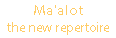 Maalot, the new repertoire